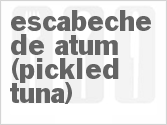 recipe for escabeche de atum (pickled tuna)