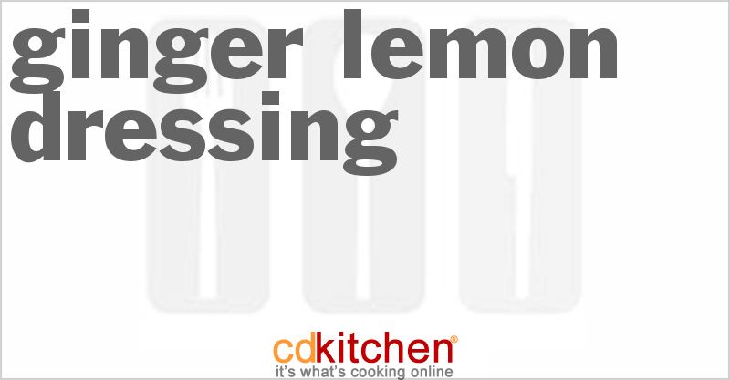 Ginger Lemon Dressing - CDKitchen.com