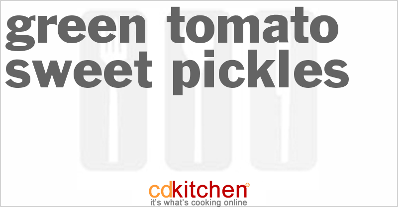 Green Tomato Sweet Pickles - CDKitchen.com