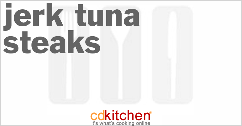 Jerk Tuna Steaks - CDKitchen.com