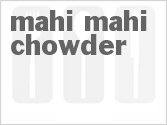 recipe for mahi mahi chowder