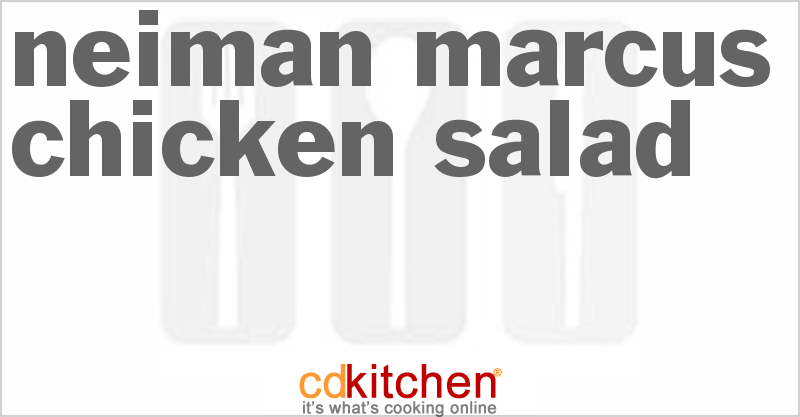 Neiman Marcus Chicken Salad - CDKitchen.com