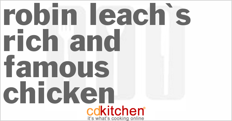 Robin Leach's Rich And Famous Chicken - CDKitchen.com