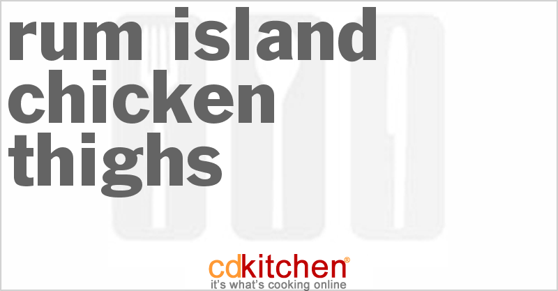 Rum Island Chicken Thighs - CDKitchen.com