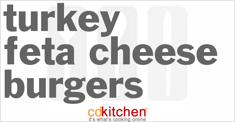 Turkey Feta Cheese Burgers - CDKitchen.com