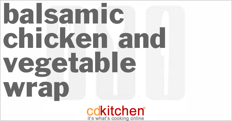 Balsamic Chicken And Vegetable Wrap - CDKitchen.com