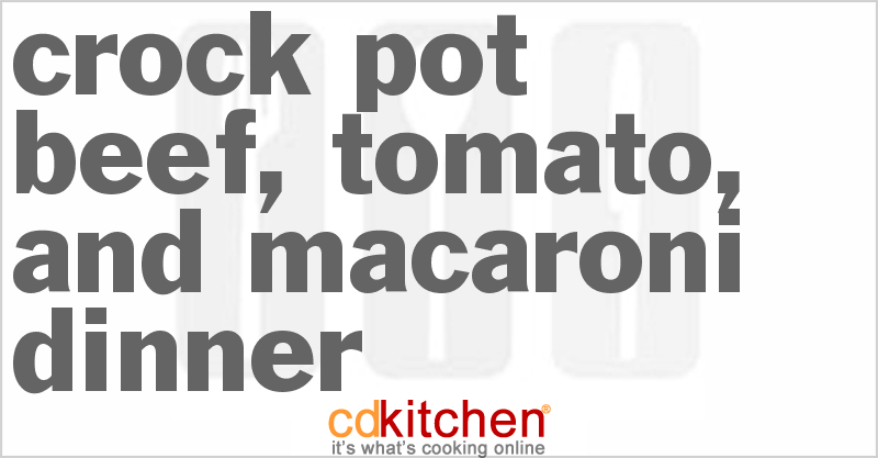 Beef, Tomato, And Macaroni Dinner - CDKitchen.com