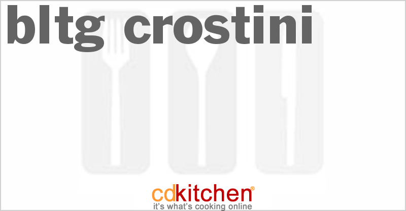 BLTG Crostini - CDKitchen.com