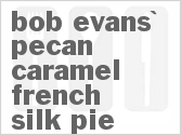 recipe for copycat bob evans' pecan caramel french silk pie