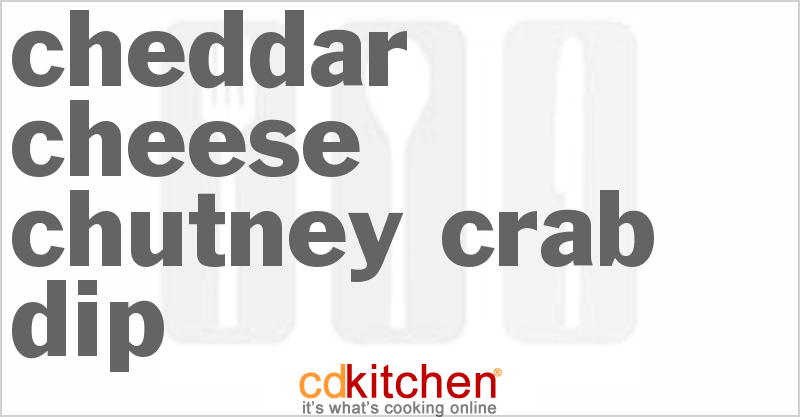 Cheddar Cheese Chutney Crab Dip - CDKitchen.com