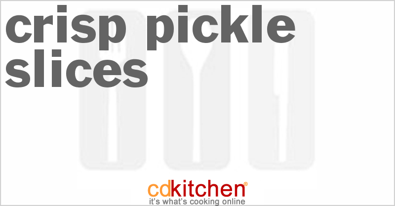 Crisp Pickle Slices - CDKitchen.com