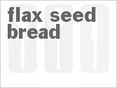 recipe for bread machine flax seed bread