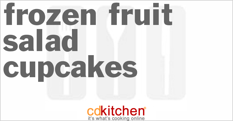 Frozen Fruit Salad Cupcakes - CDKitchen.com