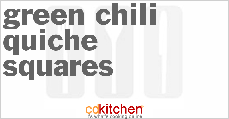  Green  Chili Quiche  Squares Recipe CDKitchen com