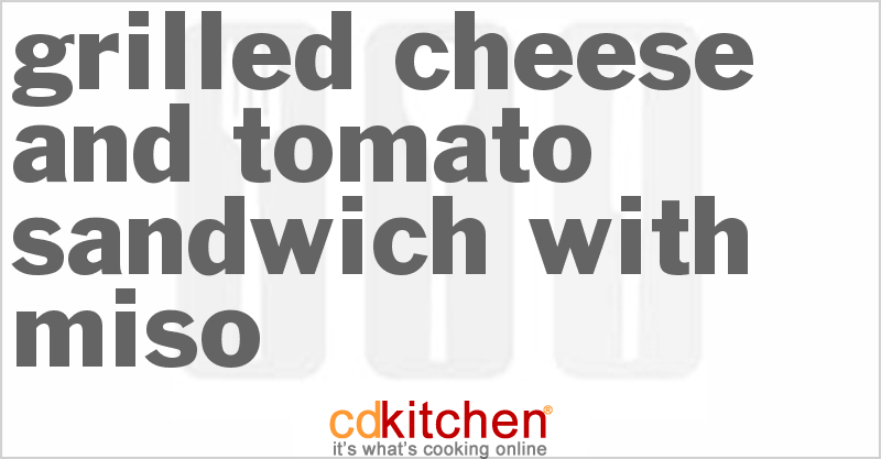 Grilled Cheese And Tomato Sandwich With Miso - CDKitchen.com