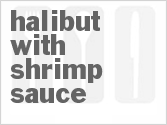 recipe for halibut with shrimp sauce