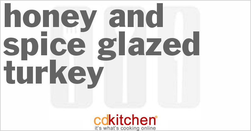 Honey And Spice Glazed Turkey - CDKitchen.com