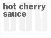 recipe for hot cherry sauce
