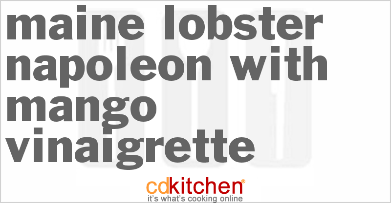 Maine Lobster Napoleon With Mango Vinaigrette - CDKitchen.com