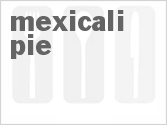 recipe for mexicali pie