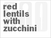 recipe for red lentils with zucchini