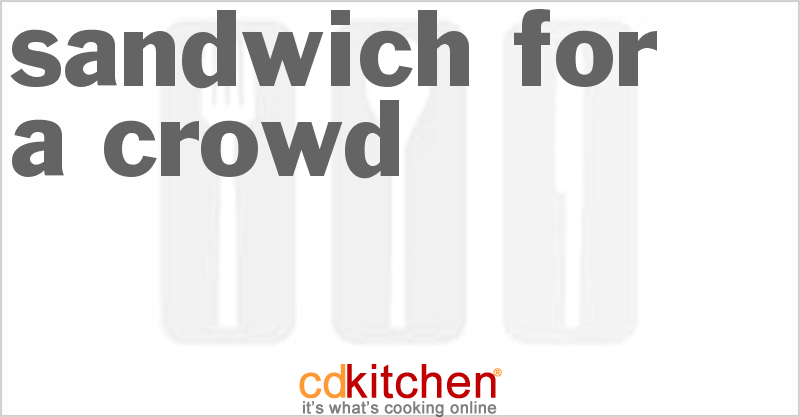 Sandwich For A Crowd Recipe | CDKitchen.com