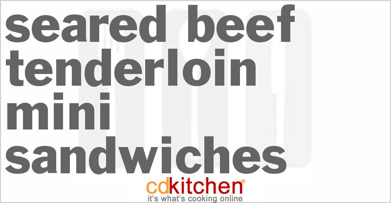 Seared Beef Tenderloin Mini-Sandwiches - CDKitchen.com