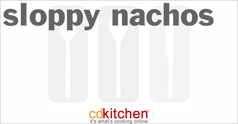 Sloppy Nachos - CDKitchen.com