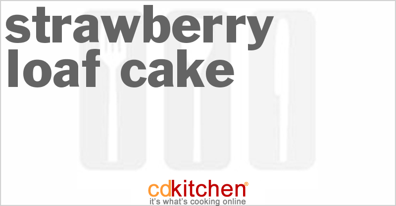Strawberry Loaf Cake - CDKitchen.com