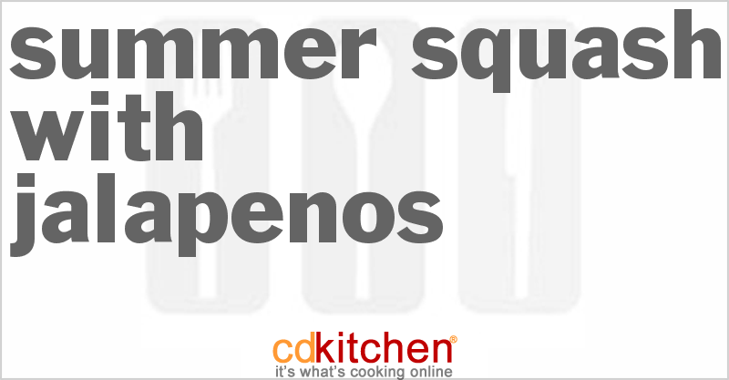 Summer Squash With Jalapenos - CDKitchen.com