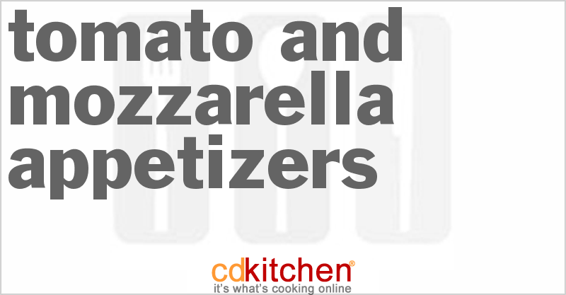 Tomato And Mozzarella Appetizers - CDKitchen.com