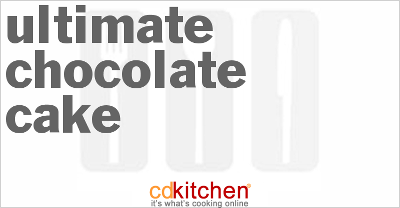 Ultimate Chocolate Cake - CDKitchen.com