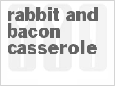 Rabbit and Bacon Casserole