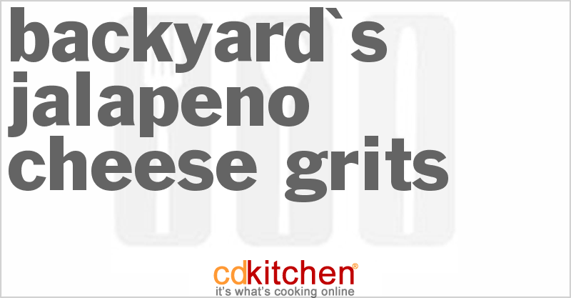 Backyard's Jalapeno Cheese Grits - CDKitchen.com