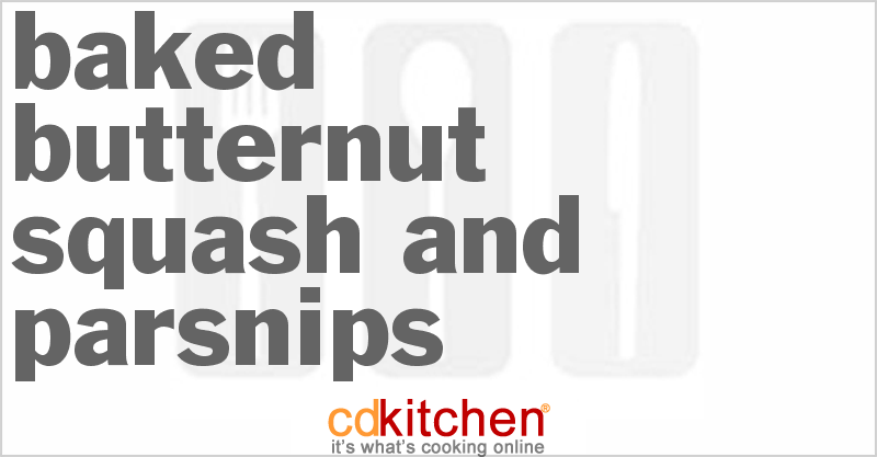 Baked Butternut Squash And Parsnips - CDKitchen.com