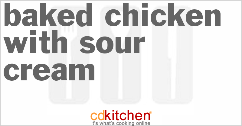 Baked Chicken With Sour Cream - CDKitchen.com