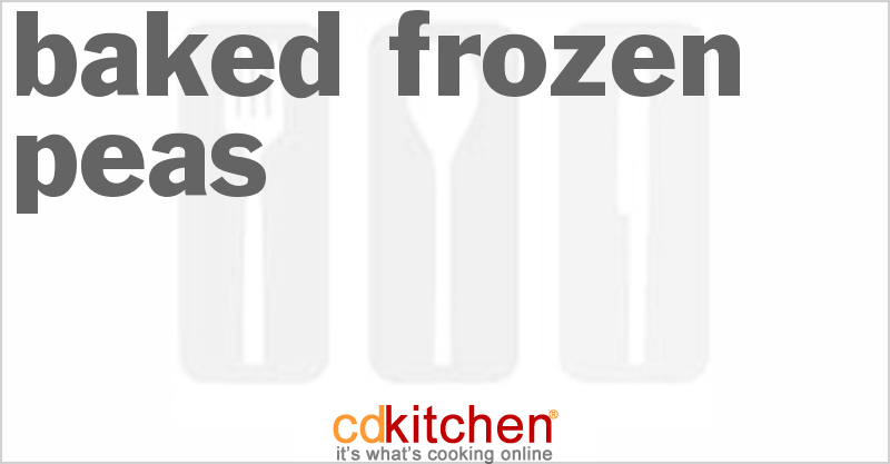 Baked Frozen Peas - CDKitchen.com