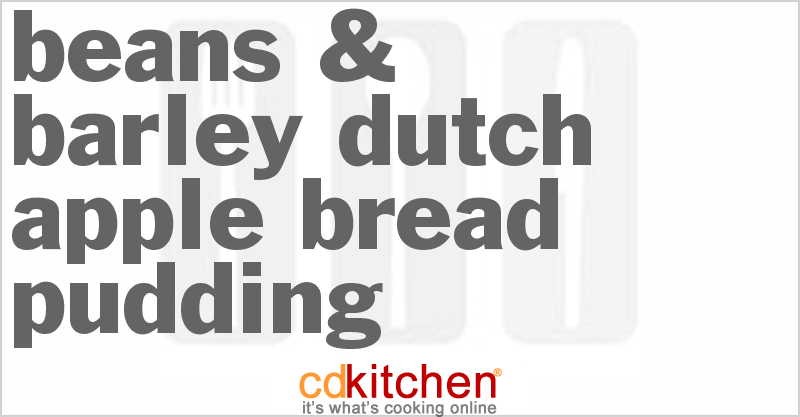 Beans & Barley Dutch Apple Bread Pudding - CDKitchen.com