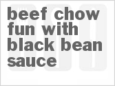 recipe for beef chow fun with black bean sauce