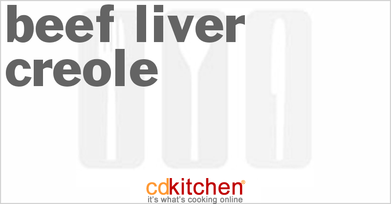 Beef Liver Creole - CDKitchen.com