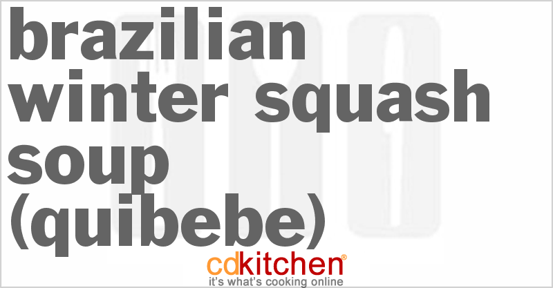 Quibebe (Brazilian Winter Squash Soup) - CDKitchen.com