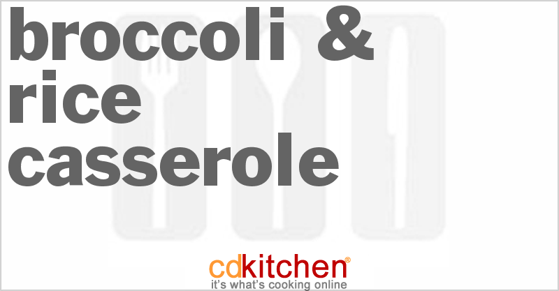 Broccoli & Rice Casserole - CDKitchen.com