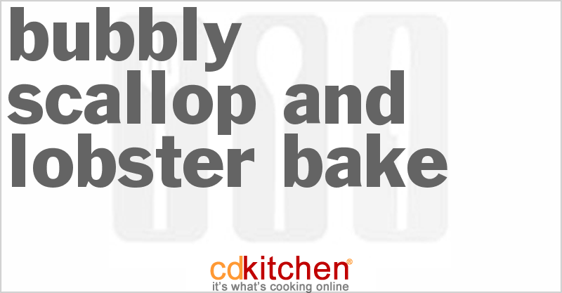 Bubbly Scallop and Lobster Bake - CDKitchen.com