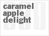 recipe for caramel apple delight