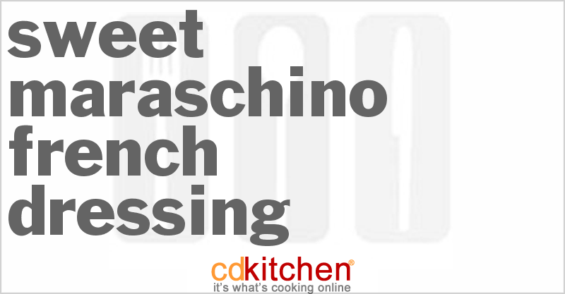 Sweet Maraschino French Dressing - CDKitchen.com