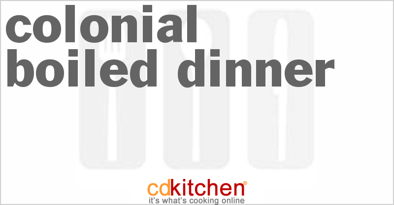 Colonial Boiled Dinner - CDKitchen.com