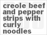 recipe for creole beef and pepper strips with curly noodles