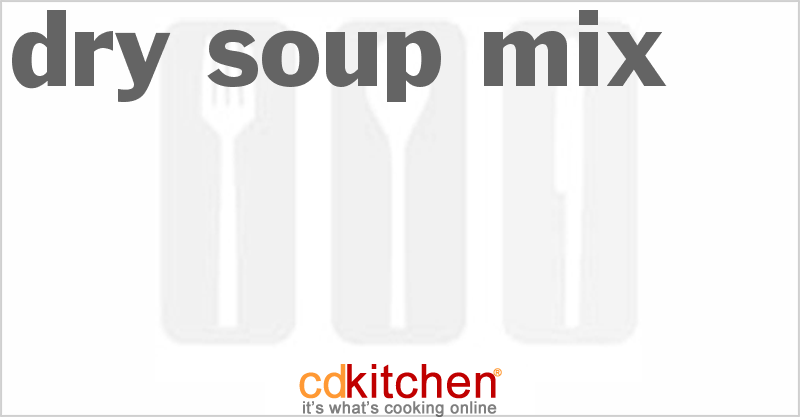 Dry Soup Mix - CDKitchen.com