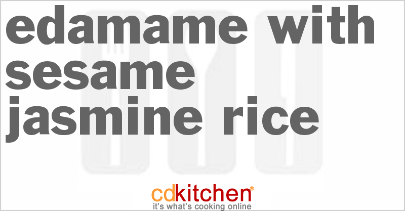 Edamame With Sesame Jasmine Rice - CDKitchen.com