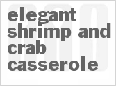 recipe for elegant shrimp and crab casserole